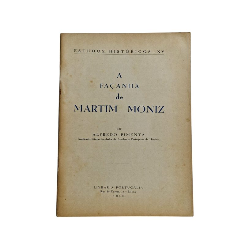 Estudos Históricos XV: A Façanha de Martim Moniz – Alfredo Pimenta (Livraria Portugália, 1940)