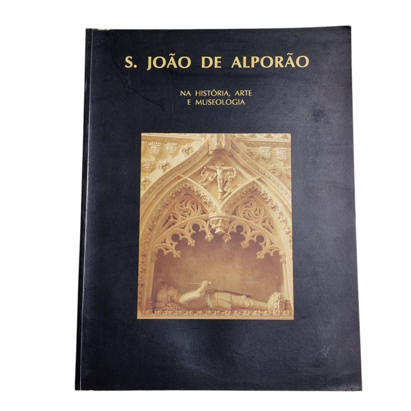 S. João de Alporão: Na História, Arte e Museologia - Artur Marques de Carvalho (1994)