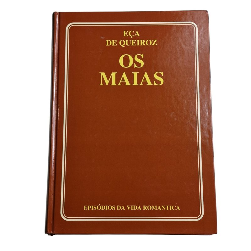 Os Maias: Episódios da Vida Romântica – Eça de Queiroz