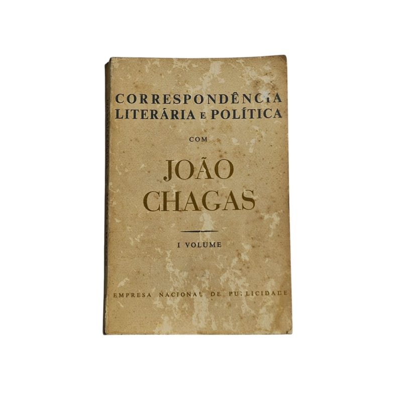 Correspondência Literária e Política com João Chagas – Volume I (1957)