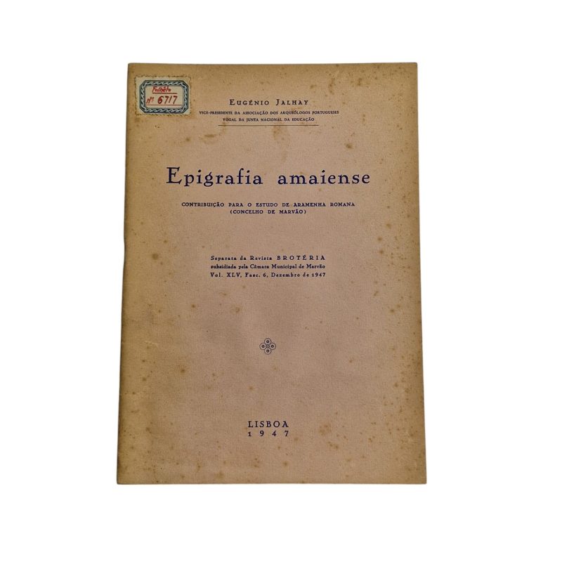 Epigrafia Amaiense: Contribuição para o Estudo da Aramenha Romana (Concelho de Marvão) - Eugénio Jalhay (1947)