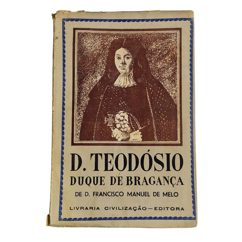 D. Teodósio, Duque de Bragança – Francisco Manuel de Melo (1944)