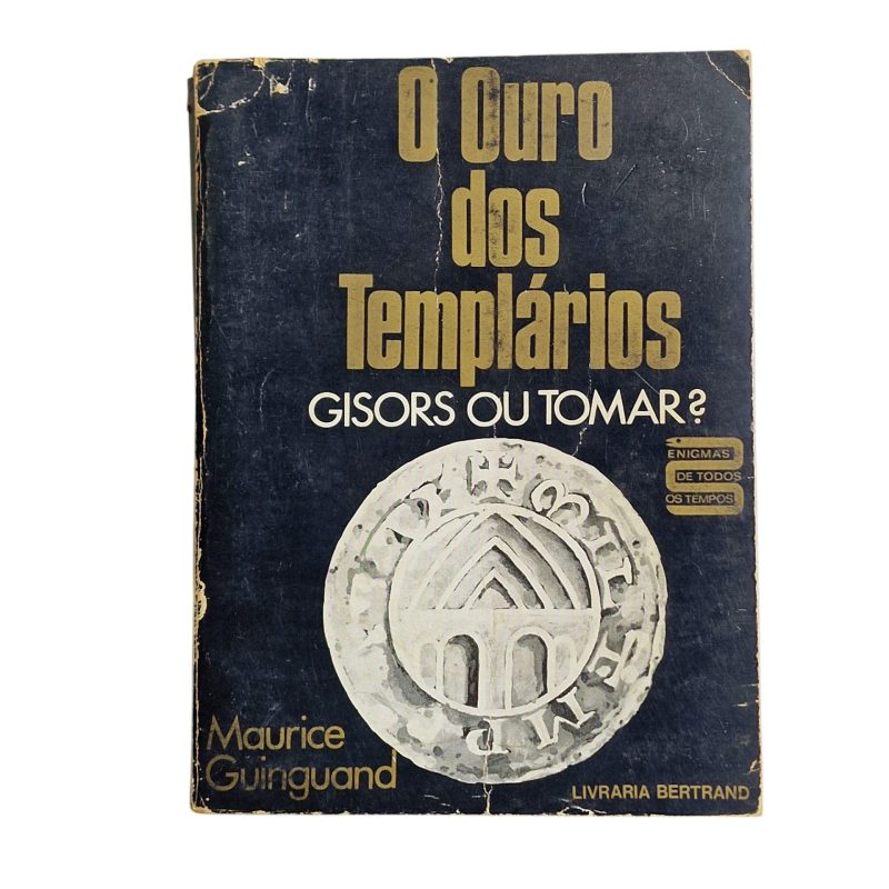 O Ouro dos Templários: Gisors ou Tomar? - Maurice Guinguand (1975)