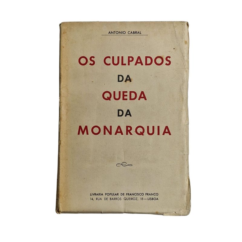 Os Culpados da Queda da Monarquia – António Cabral (1946)