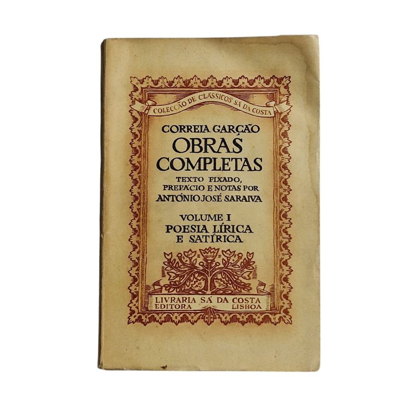 Obras Completas de Correia Garção: Volume I – Poesia Lírica e Satírica (Livraria Sá da Costa Editora, Lisboa, 1957)