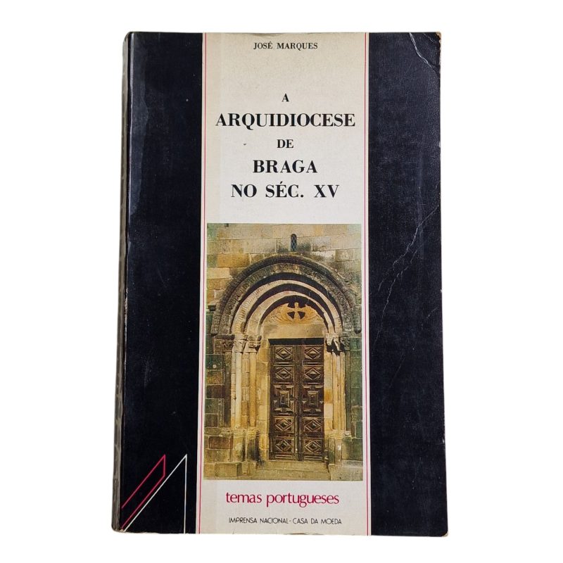 A Arquidiocese de Braga no Século XV – José Marques (1988)