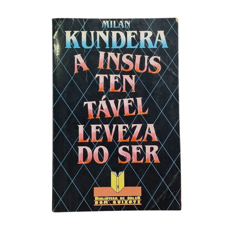 A Insustentável Leveza do Ser – Milan Kundera (1983)
