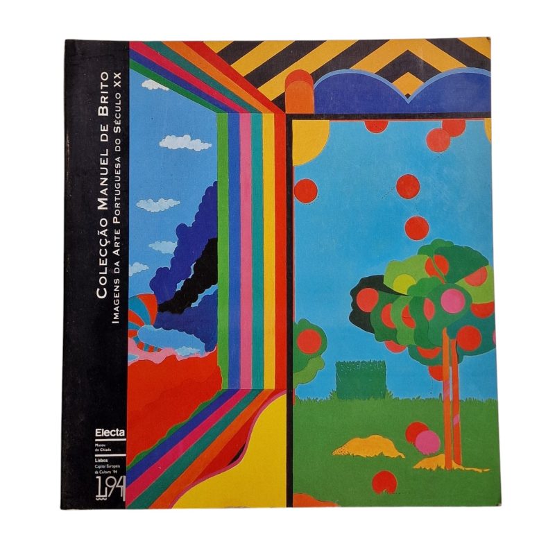 Coleção Manuel de Brito: Imagens da Arte Portuguesa do Século XX (Electa – Lisboa 94, 1994)