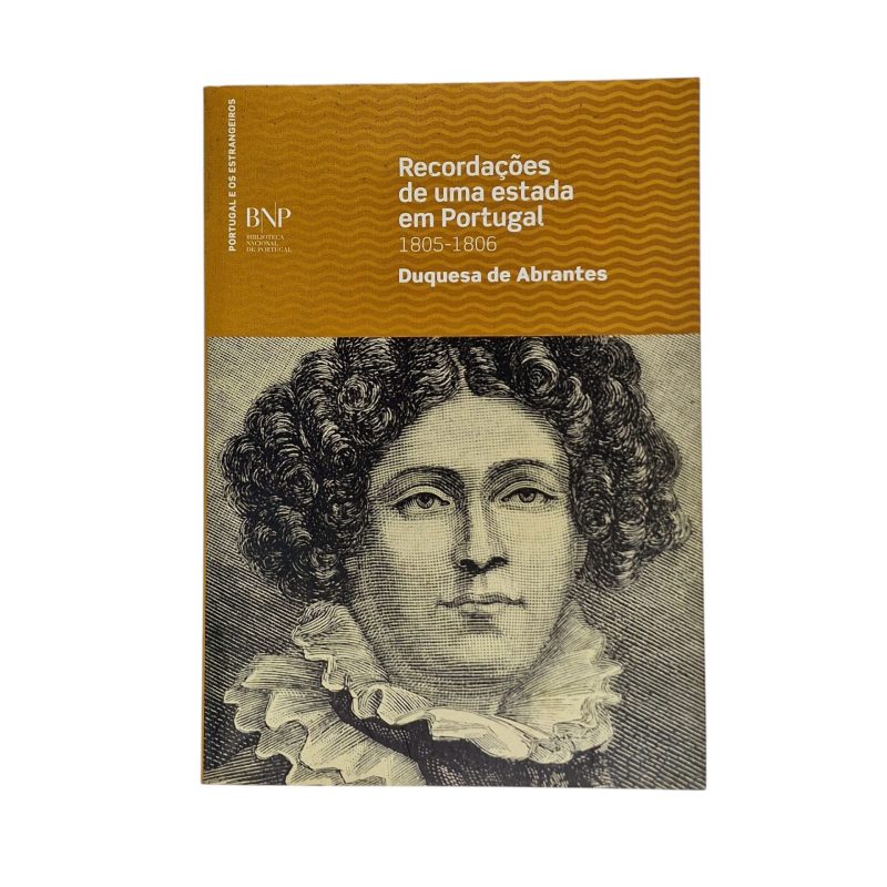 Recordações de uma Estada em Portugal, 1805-1806 – Duquesa de Abrantes