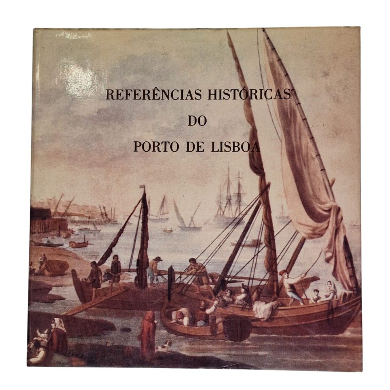 Referências Históricas do Porto de Lisboa – António Maia Nabais e Paulo Oliveira Ramos (1991)