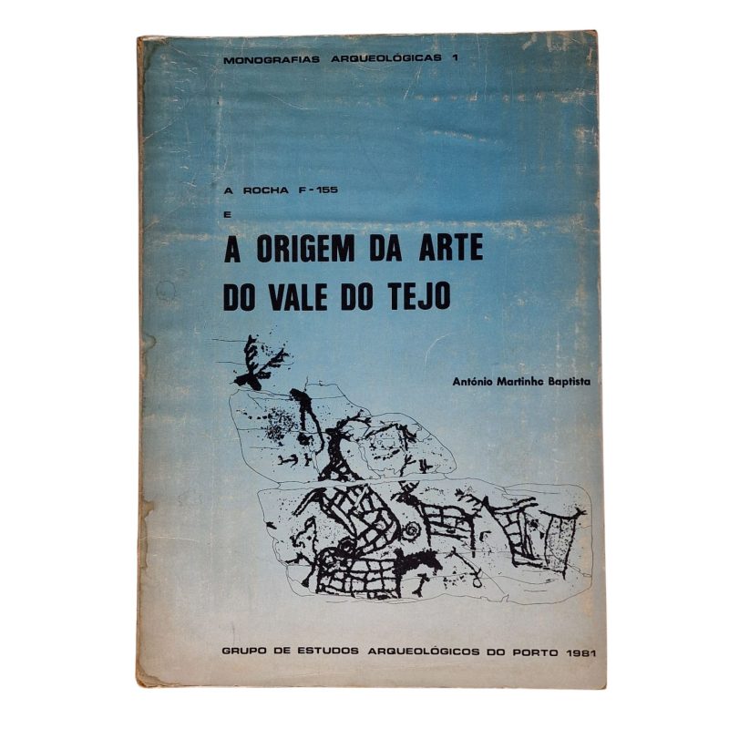 A Rocha F-155 e a Origem da Arte no Vale do Tejo – António Martinho Baptista (1981)