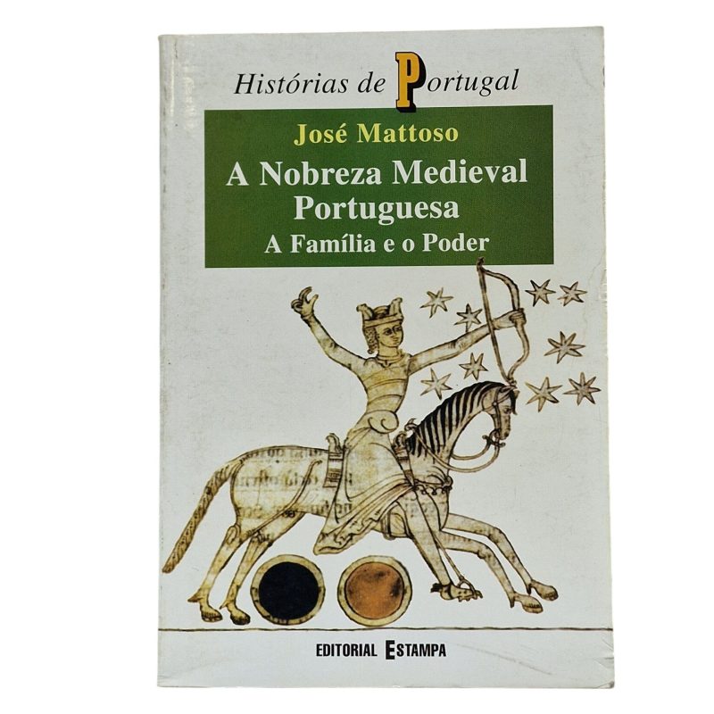 A Nobreza Medieval Portuguesa: A Família e o Poder – José Mattoso (4ª Edição, 1994)