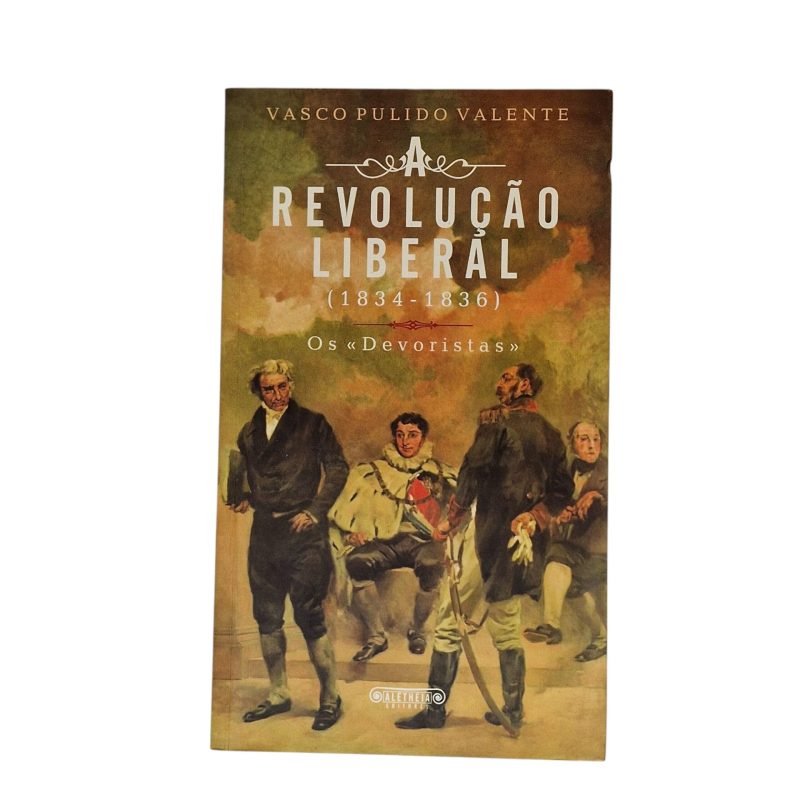 A Revolução Liberal (1834-1836): Os «Devoristas»