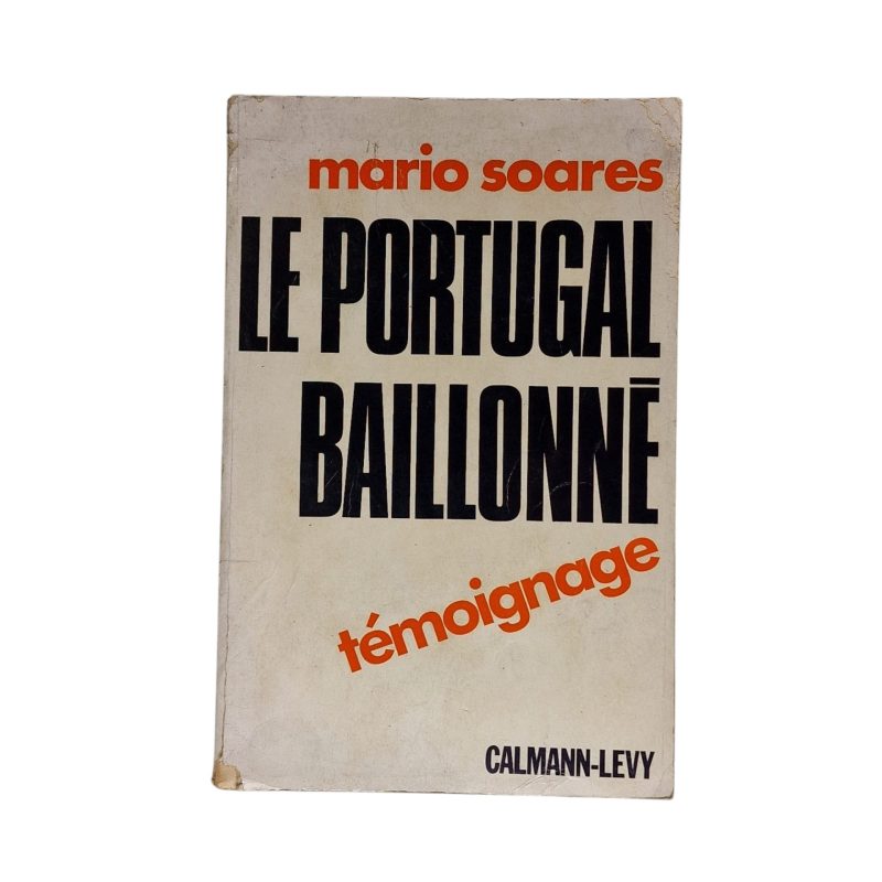 Le Portugal Baillonné: Mário Soares 1972 – 1ª Edição em francês