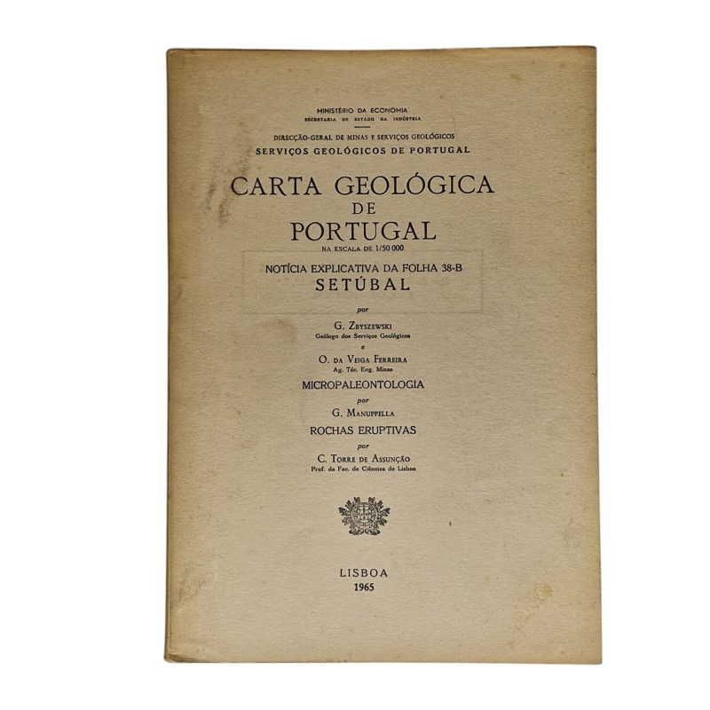 Carta Geológica de Portugal na Escala de 1/50 000: Notícia Explicativa da Folha 38-B (Setúbal) – G. Zbyszewski, O. da Veiga Ferreira, G. Manuppella, C. Torre de Assunção (1965)