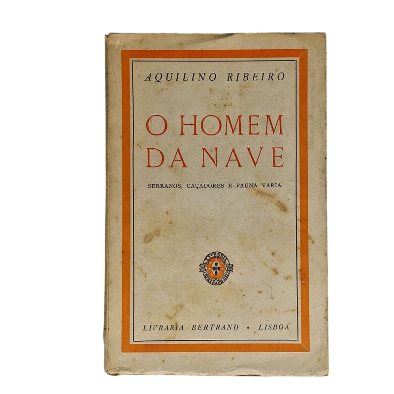 O Homem da Nave: Serranos, Caçadores e Fauna Vária – Aquilino Ribeiro (1953?)