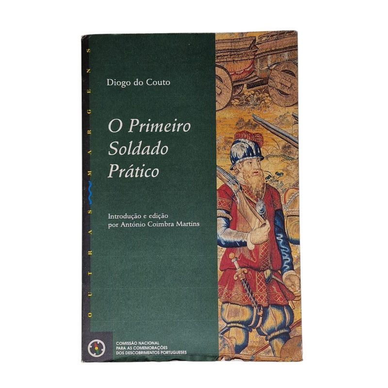 O Primeiro Soldado Prático – Diogo do Couto (1ª Edição, 2001)