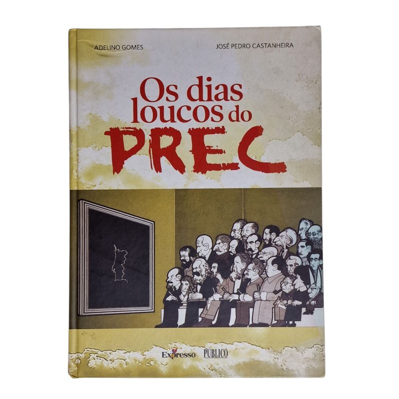 Os Loucos Dias do PREC - Adelino Gomes (2006)