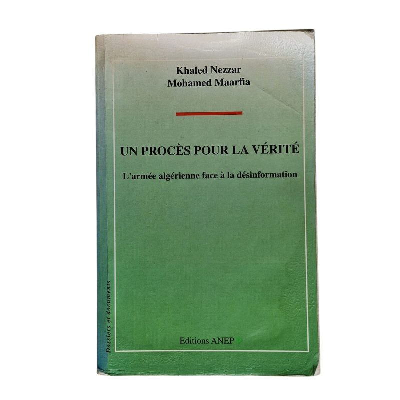 Un Proces Pour La Verite – Khaled Nezzar e Mohamed Maarfia (2002)