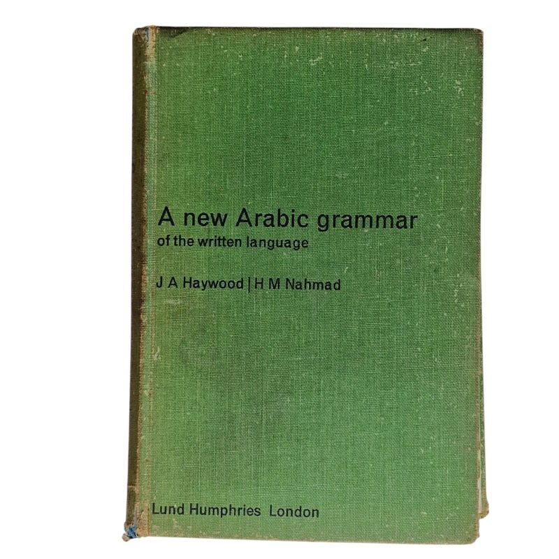 A new Arabic grammar of the written language – J.A Haywood, H.M Nahmad (1962)