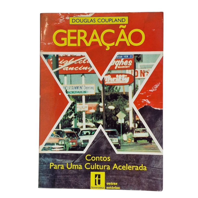 Geração X, contos para uma cultura acelerada – Douglas Coupland (1994)