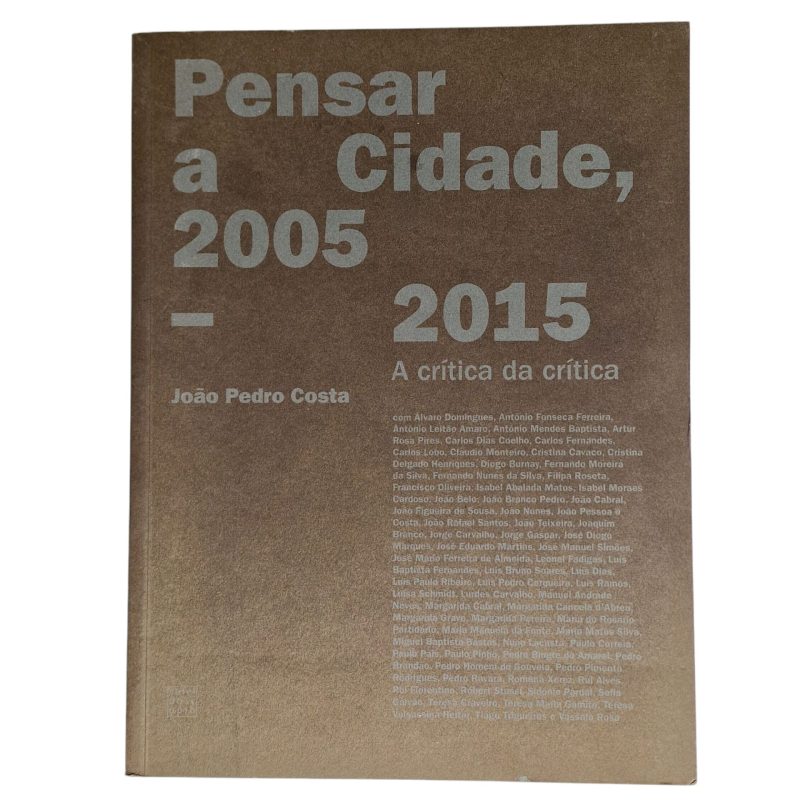 Pensar a Cidade, 2005-2015: A crítica da crítica – João Pedro Costa (2017)