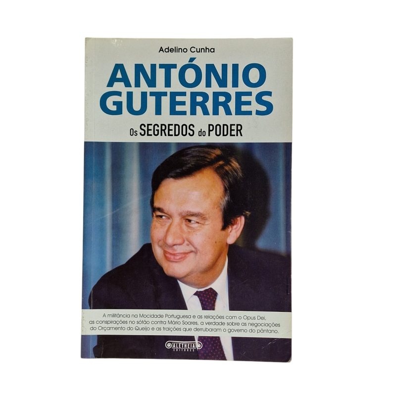 António Guterres os segredos do poder – Adelino Cunha (2013)