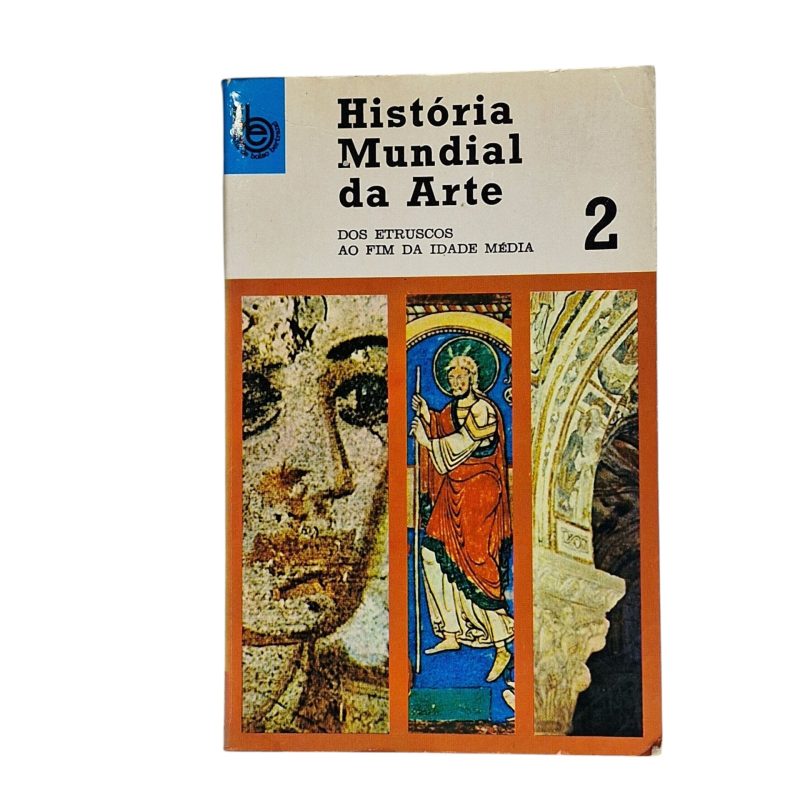 Historia Mundial da Arte dos etruscos ao fim da idade media – Everard M. Upjohn, Paul S. Wingert, Jane Gaston Mahler (1987)