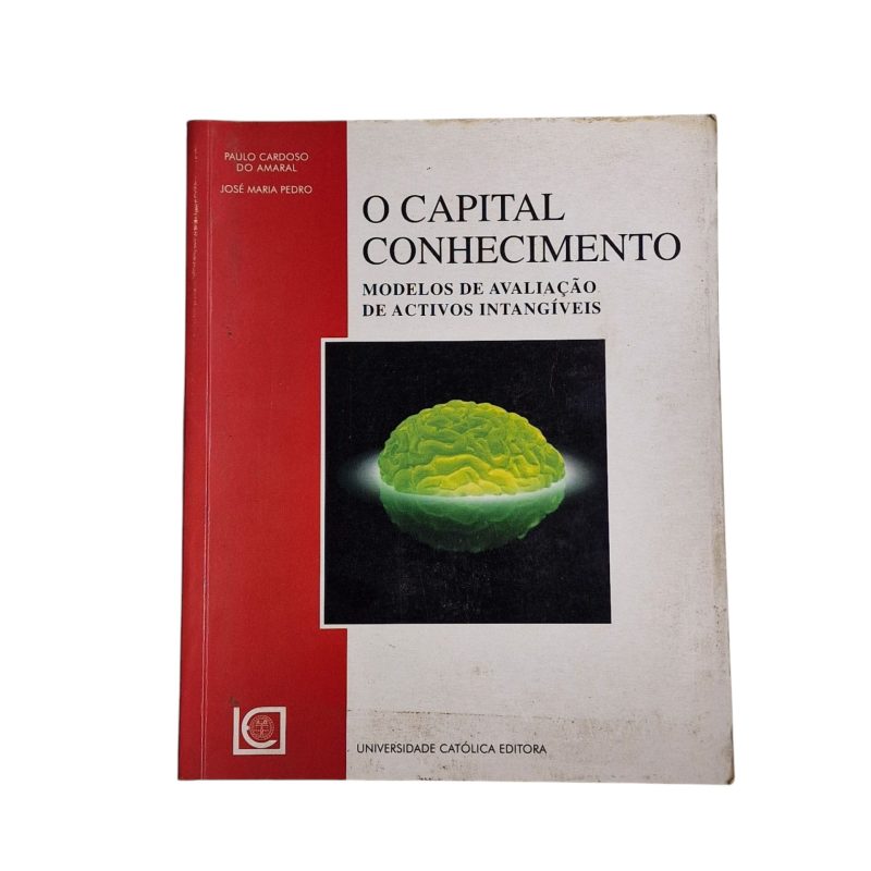 O Capital Conhecimento – Modelos de Avaliação de Activos Intangíveis – José Maria Pedro e Paulo Amaral (2004)
