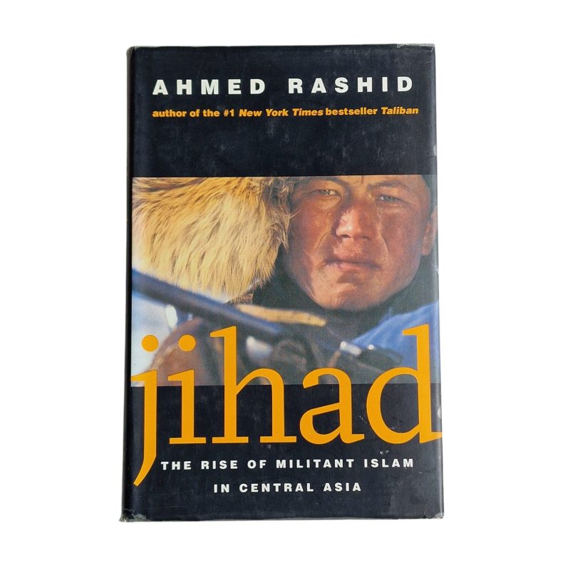 Jihad: The Rise of Militant Islam in Central Asia – Ahmed Rashid (2002)