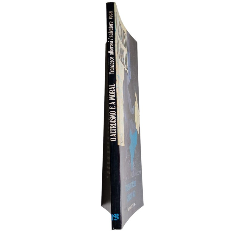 O Altruísmo e a Moral – Francesco Alberoni e Salvatore Veca (2ª Edição, 1988)
