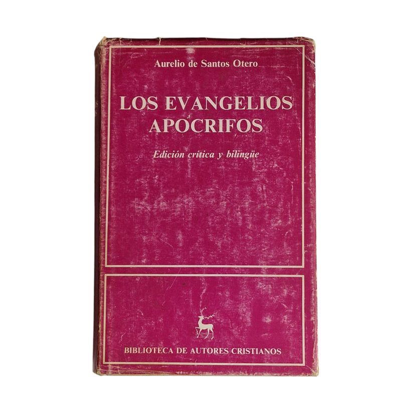 Los Evangelios Apócrifos – Edición Crítica e Bilingüe por Aurelio de Santos Otero (6ª Edição, 1988)