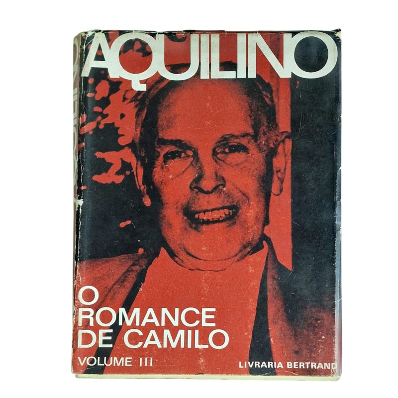 O Romance de Camilo – Volume III – Aquilino Ribeiro (1974)