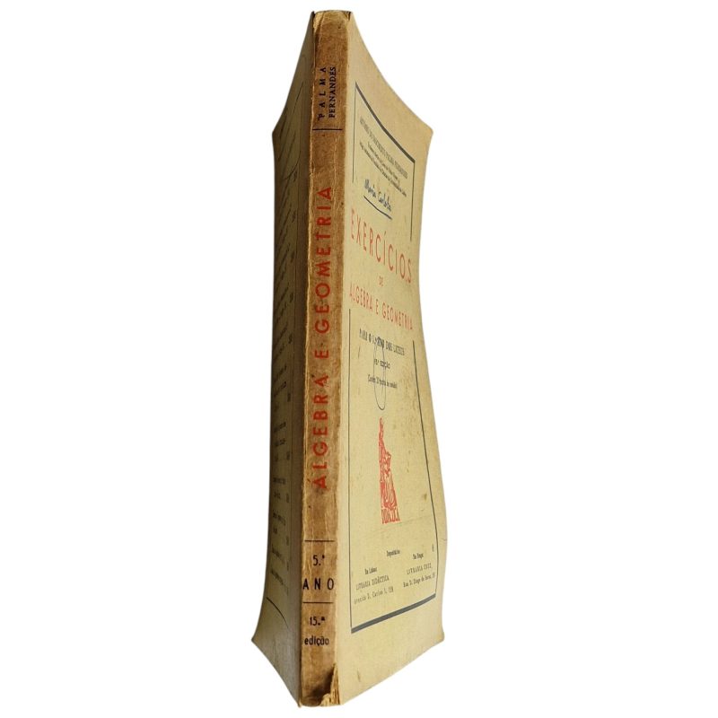 Exercícios de Álgebra e Geometria para o 5º Ano dos Liceus – António do Nascimento Palma Fernandes (15ª Edição, 1964)