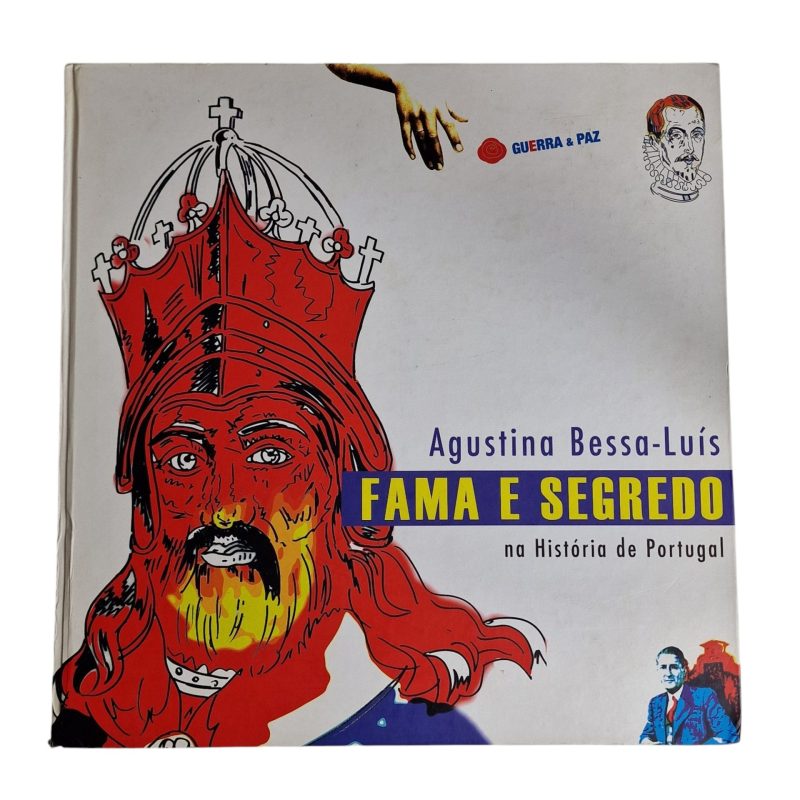 Fama e Segredo na História de Portugal – Agustinha Bessa-Luis (2006)