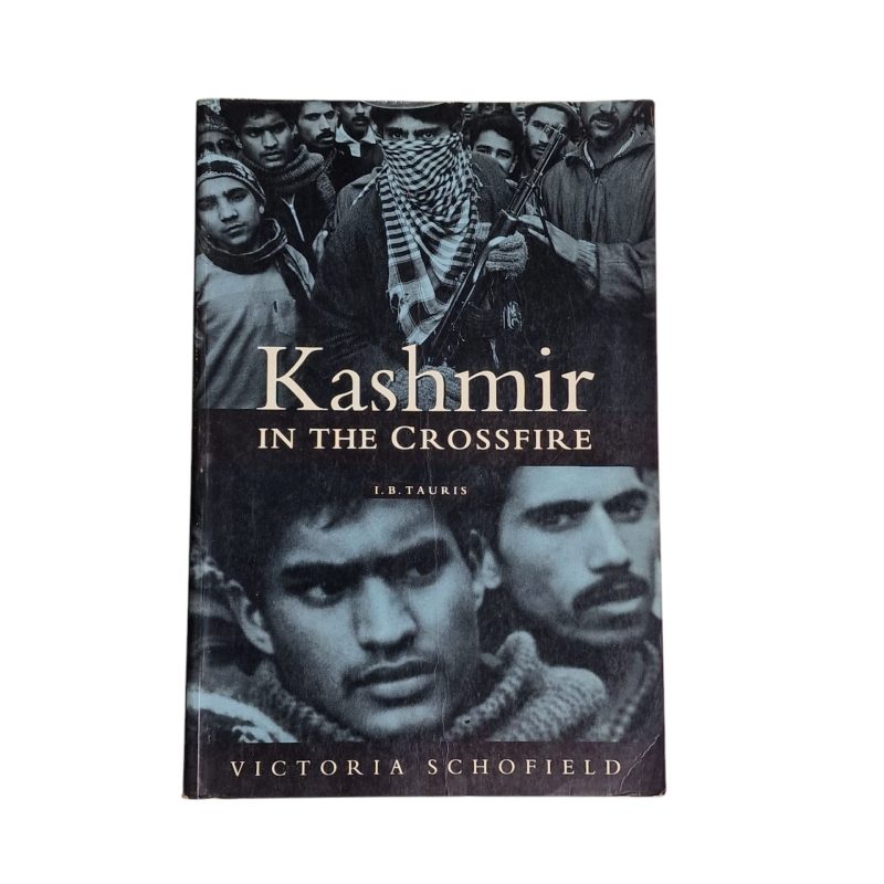 Kashmir in the Crossfire – Victoria Schofield (1996)