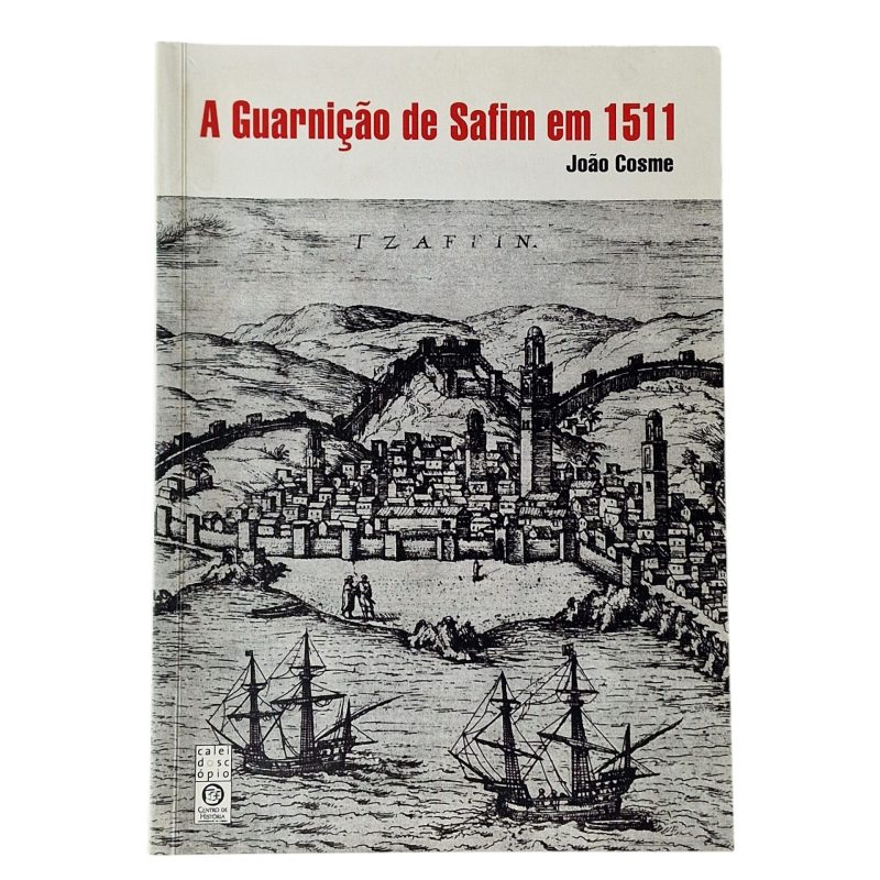 A Guarnição de Safim em 1511 - João Cosme (2004)