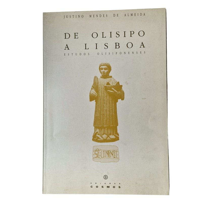 De Olisipo a Lisboa – Estudos Olisiponenses - Justino Mendes de Almeida (1992)