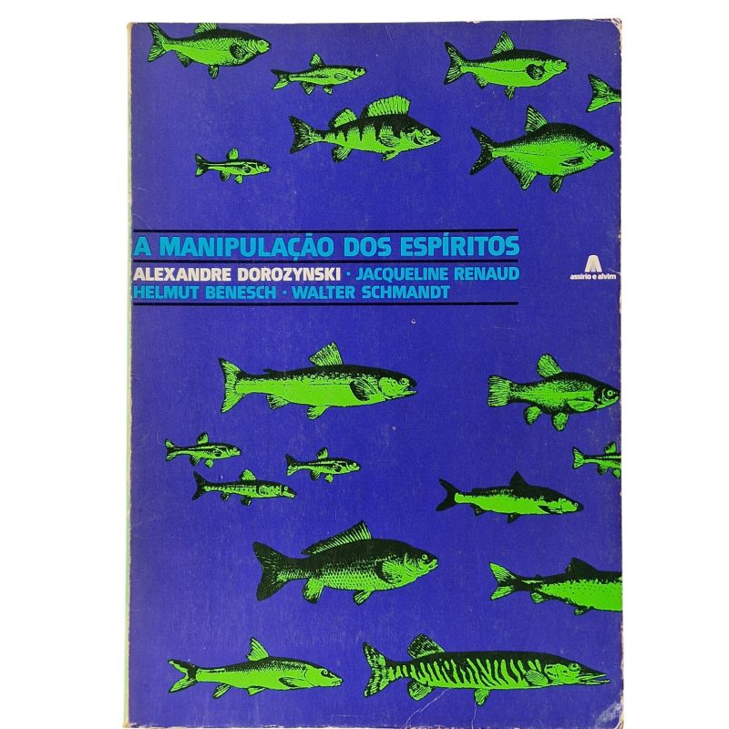 A Manipulação dos Espíritos - Alexandre Dorozynski (1982)
