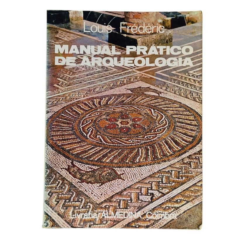 Manual Prático de Arqueologia – Louis Frédéric (1980)