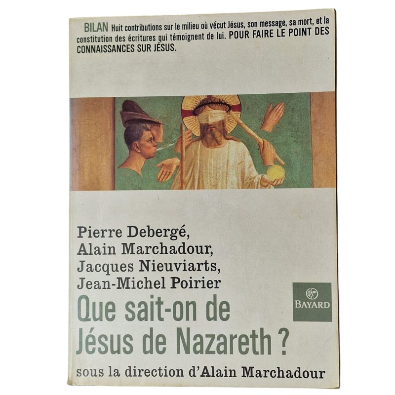 Que sait-on de Jésus de Nazareth? – Pierre Debergé, Alain Marchadour, Jacques Nieuviarts, Jean-Michel Poirier (2001)