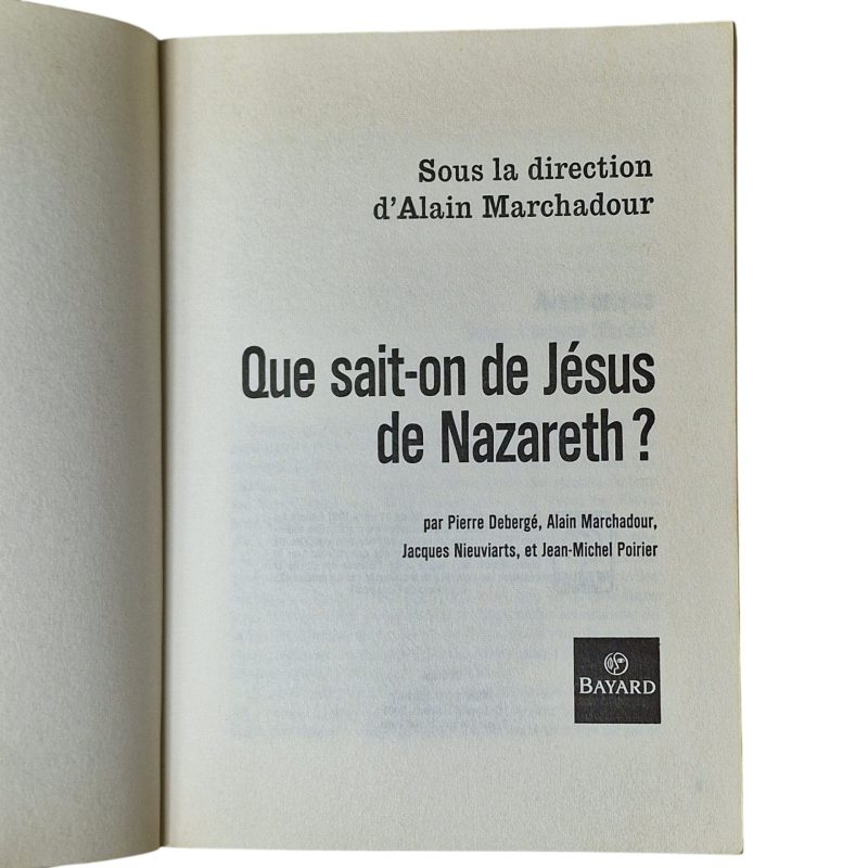 Que sait-on de Jésus de Nazareth? – Pierre Debergé, Alain Marchadour, Jacques Nieuviarts, Jean-Michel Poirier (2001)