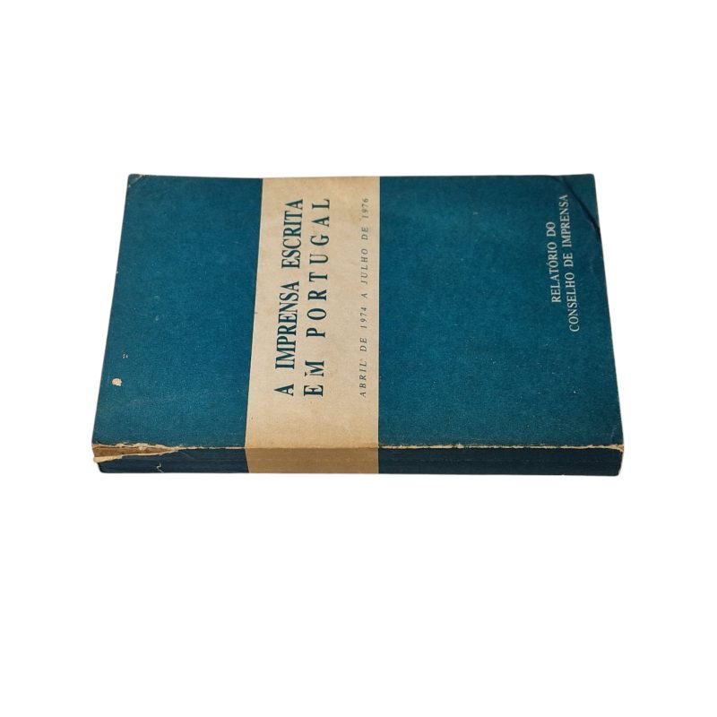 A Imprensa Escrita em Portugal – Abril de 1974 a Julho de 1976 – Relatório do Conselho de Imprensa (1979)