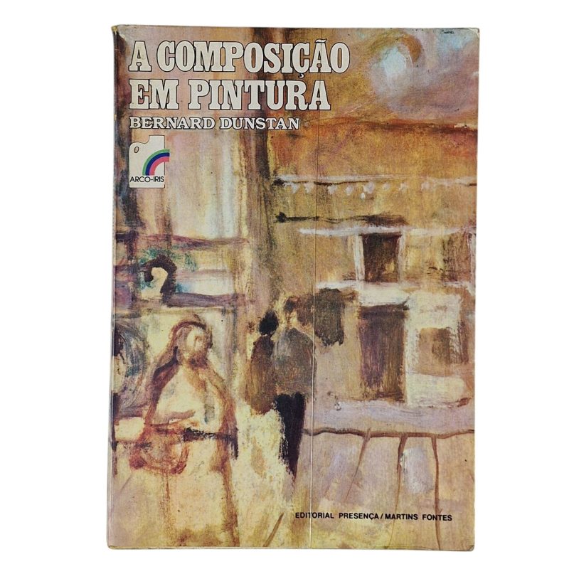 A Composição em Pintura – Bernard Dunstan (1982)