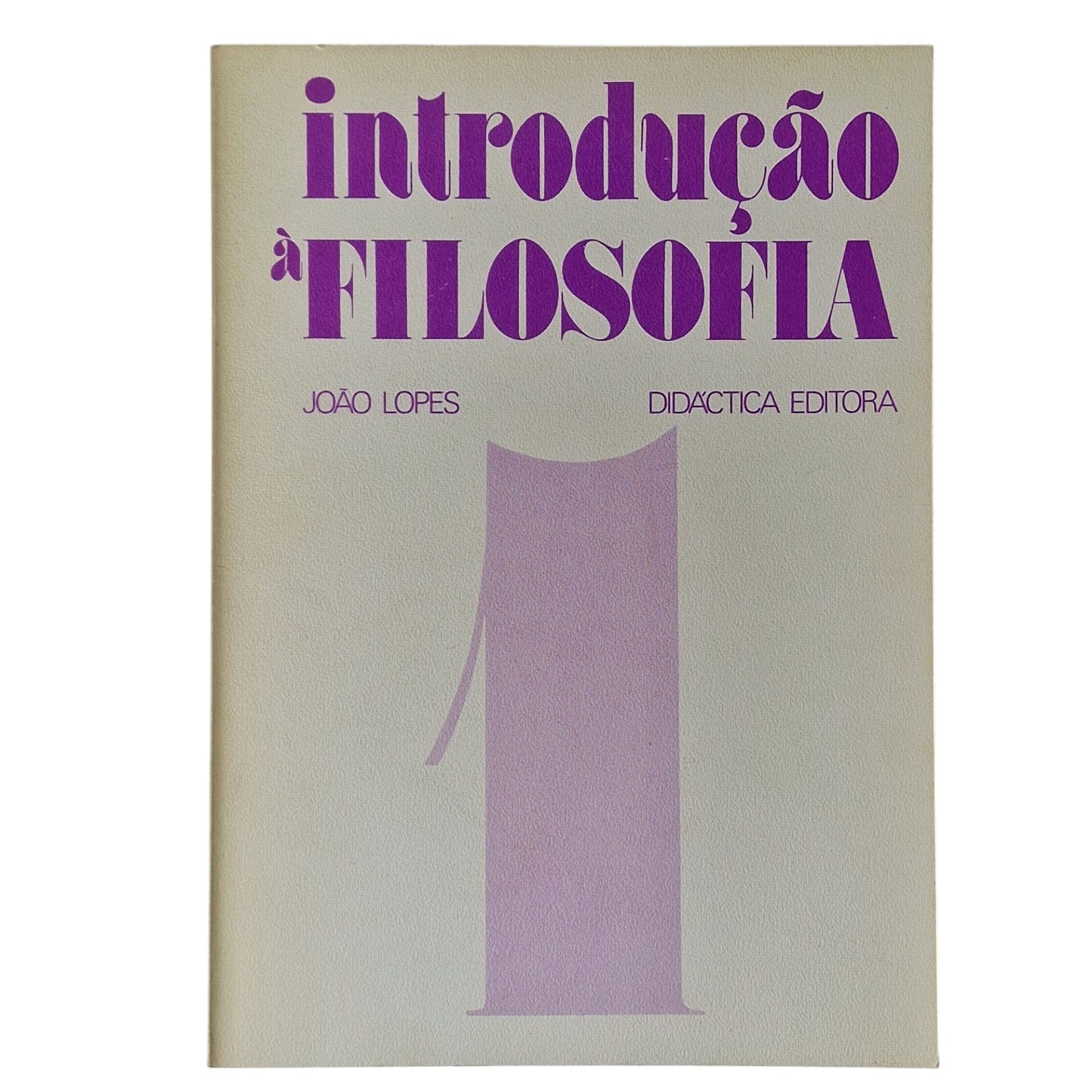 Introdução à Filosofia – Volumes 1, 2 e 3 – João Lopes (1978)