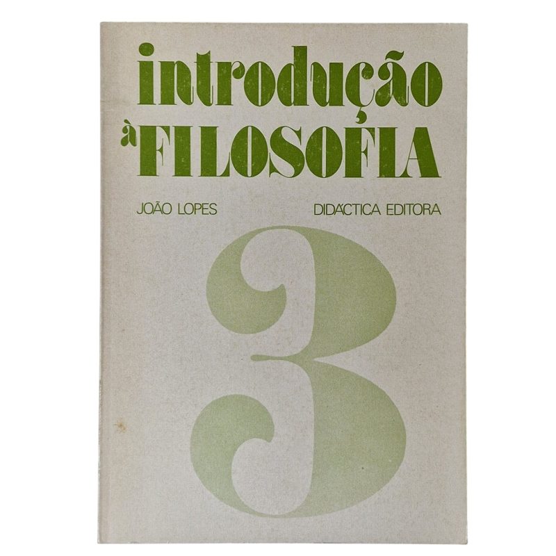 Introdução à Filosofia – Volumes 1, 2 e 3 – João Lopes (1978)