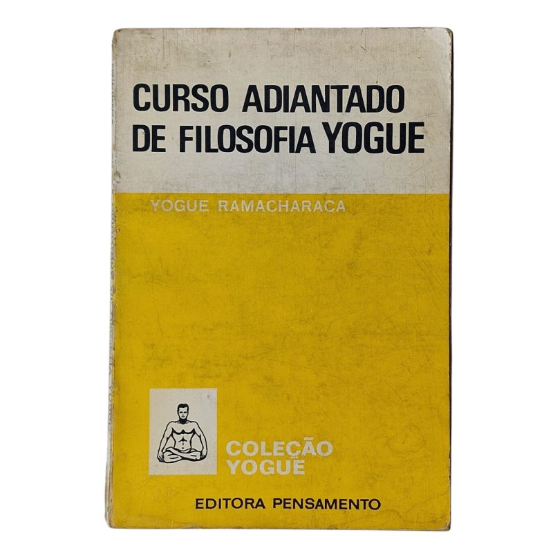 Curso Adiantado de Filosofia Yogue e Ocultismo Oriental – Yogue Ramacharaca