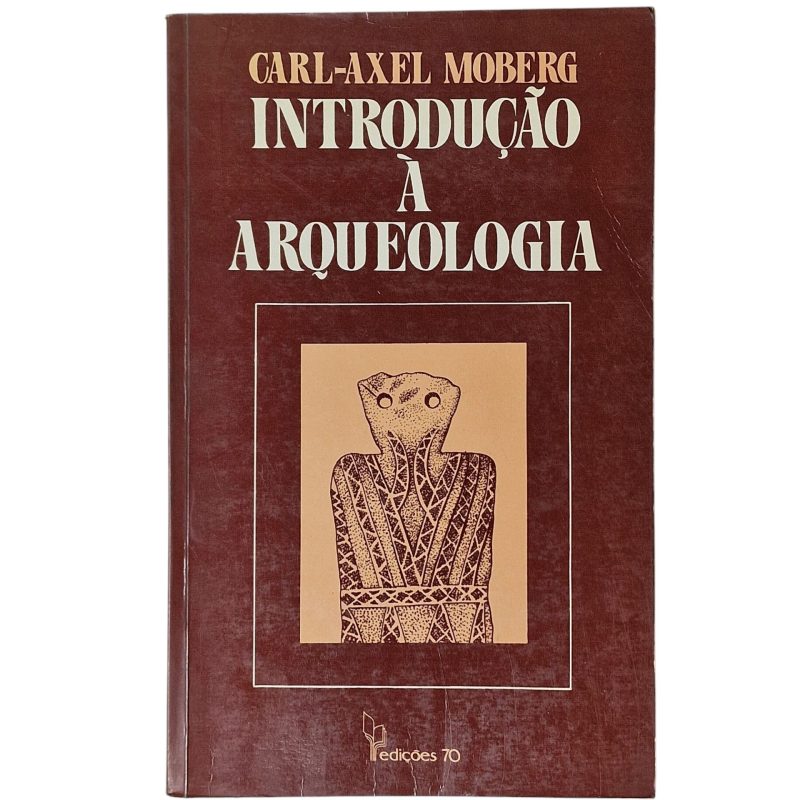 Introdução à Arqueologia – Carl-Axel Moberg (1986)