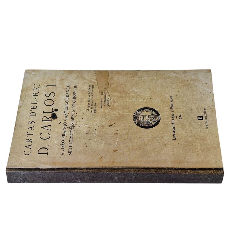 Cartas d’El-Rei D. Carlos I a João Franco Castello-Branco, seu Último Presidente do Conselho – João Franco Castello-Branco (2006)