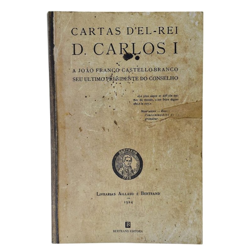 Cartas d’El-Rei D. Carlos I a João Franco Castello-Branco, seu Último Presidente do Conselho – João Franco Castello-Branco (2006)